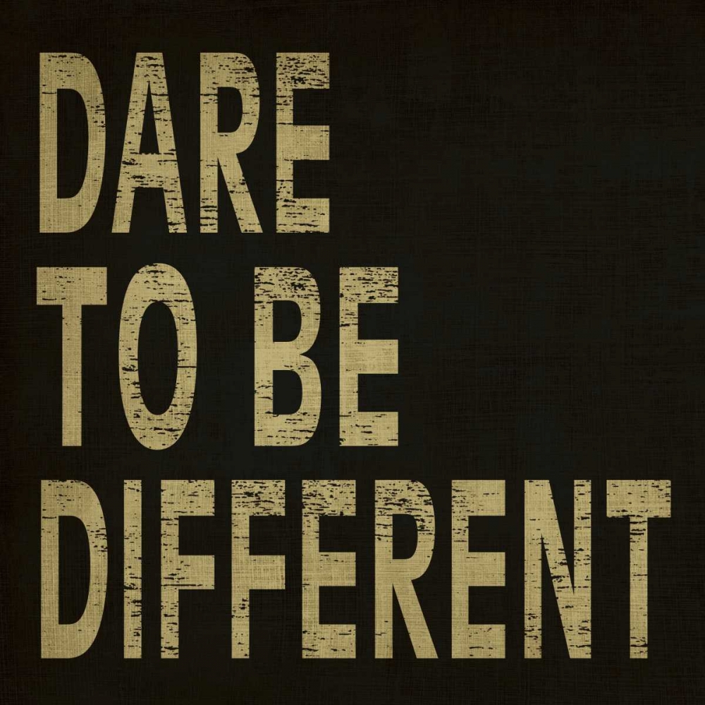 Art Print: Dare to Be Different