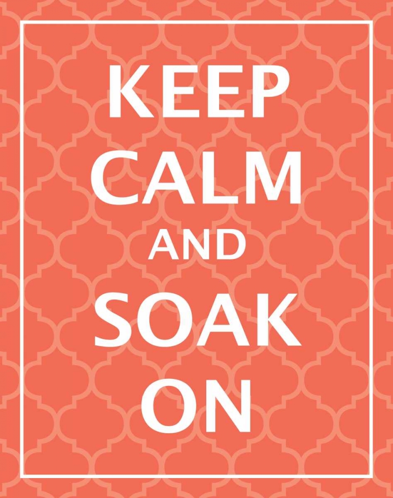 Wall Art Painting id:19701, Name: Keep Calm and Soak, Artist: Harbick, N