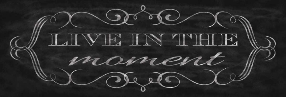 Art Print: Live in the Moment