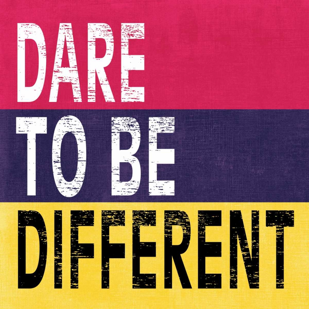 Art Print: Dare to be Different II