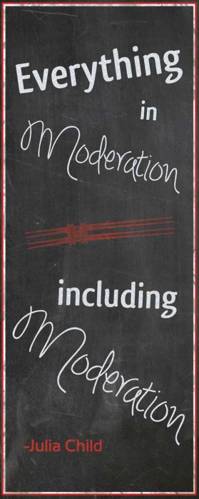 Wall Art Painting id:75652, Name: Everything In Moderation, Artist: Gibbons, Lauren