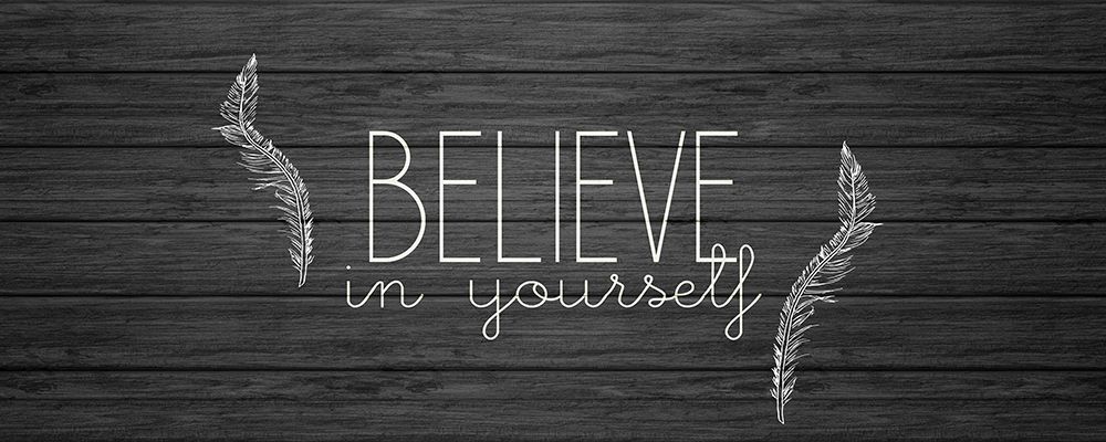 Wall Art Painting id:256235, Name: Believe in Yourself, Artist: Allen, Kimberly