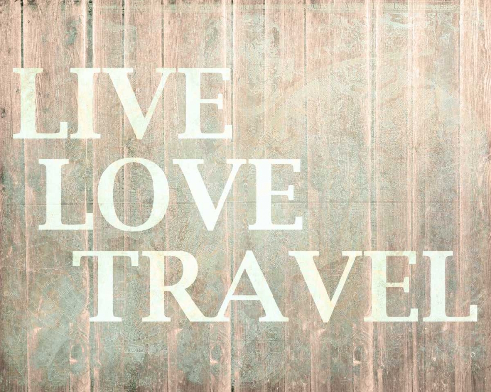Wall Art Painting id:106554, Name: Live Love Travel, Artist: Allen, Kimberly