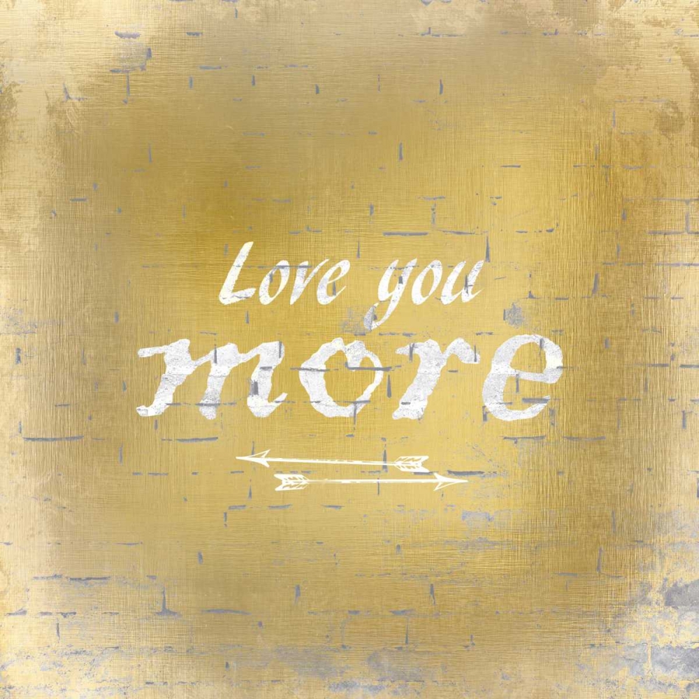 Wall Art Painting id:106670, Name: Love you More, Artist: Allen, Kimberly