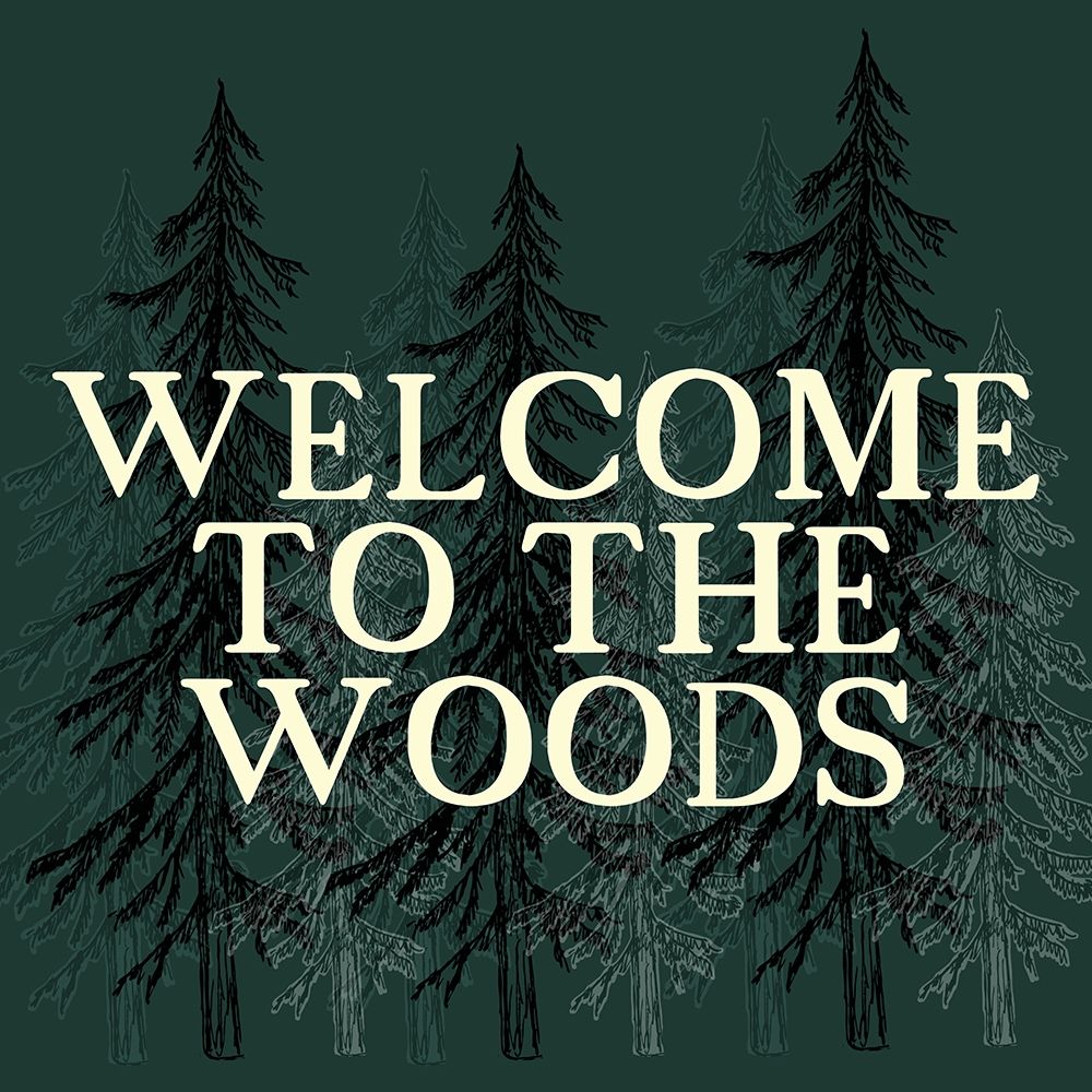 Art Print: Welcome to The Woods 1