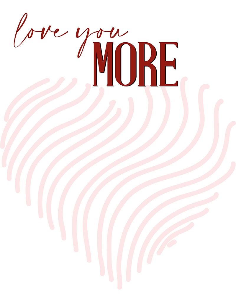 Wall Art Painting id:366298, Name: Love you More, Artist: Allen, Kimberly