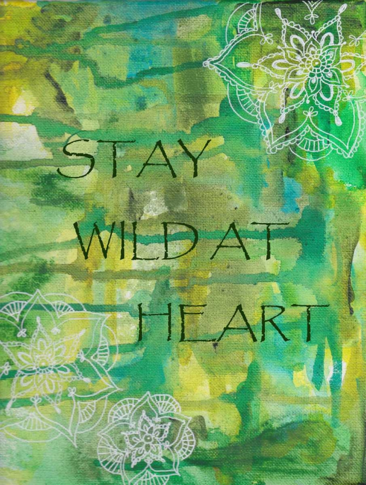 Wall Art Painting id:125955, Name: Green Stay Wild At Heart, Artist: Varacek, Pam