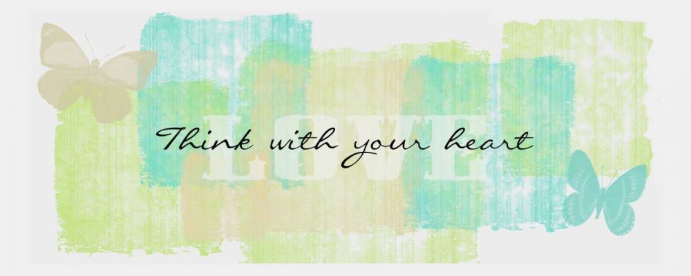Wall Art Painting id:39716, Name: Think With Your  Heart, Artist: Greene, Taylor