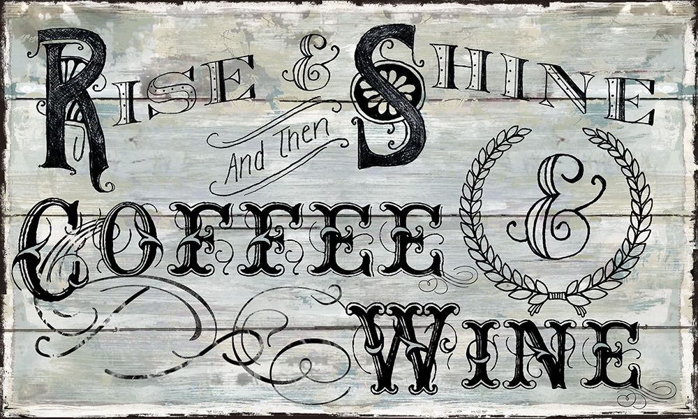 Wall Art Painting id:284507, Name: Rise Shine Wine, Artist: Robinson, Carol