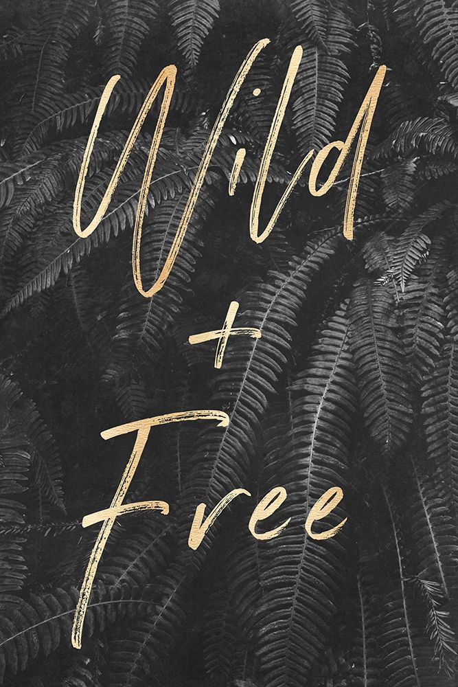 Art Print: Wild and Free Quote Gray Ferns