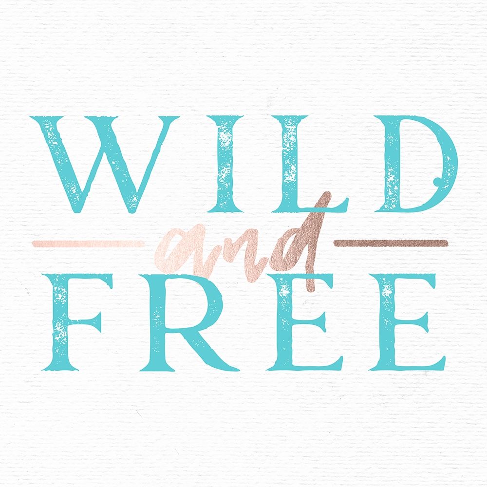 Art Print: Wild and Free Turquoise Adventure Quote
