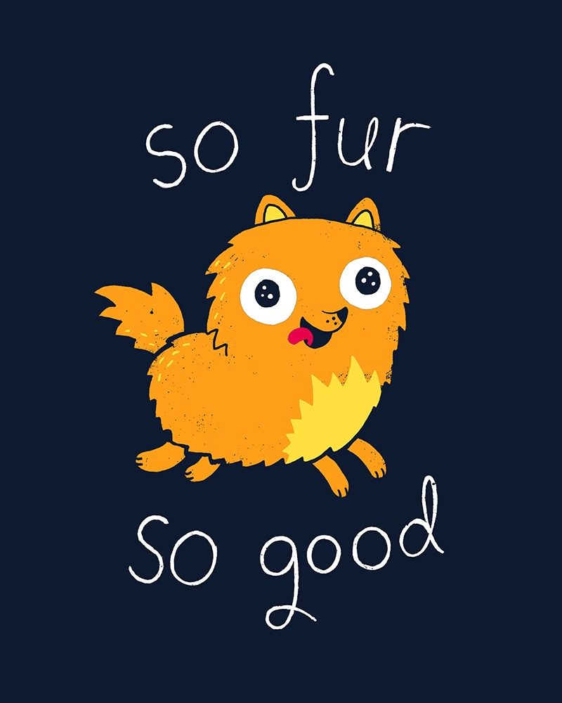 Art Print: So Fur So Good