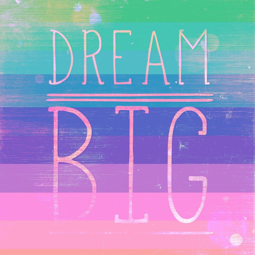 Wall Art Painting id:337844, Name: Dream Big, Artist: SD Graphics Studio