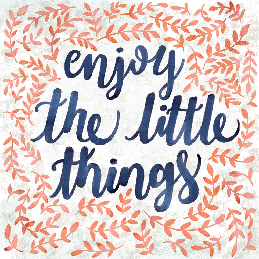 Wall Art Painting id:461568, Name: Enjoy the Little Things, Artist: SD Graphics Studio