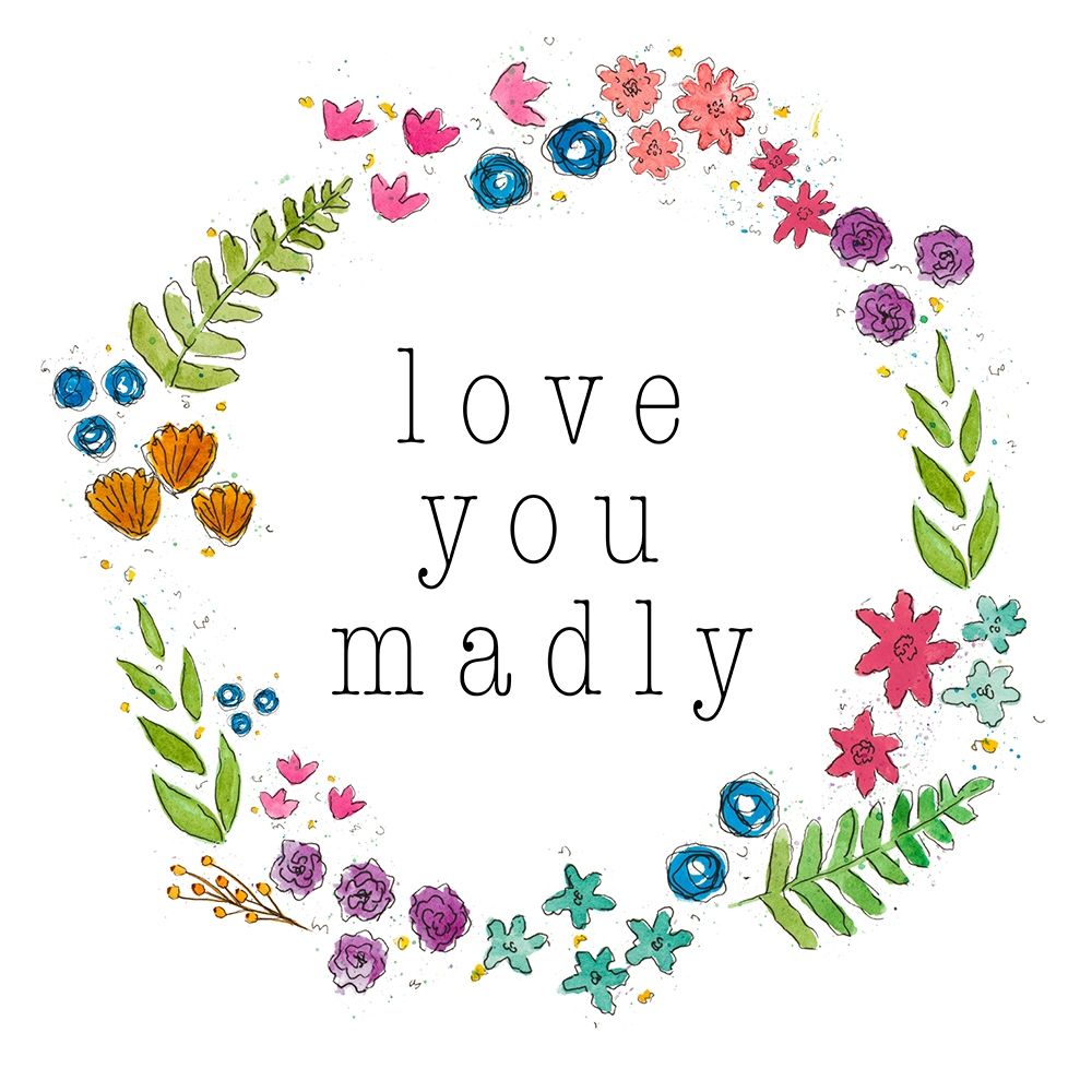 Art Print: Love You Madly