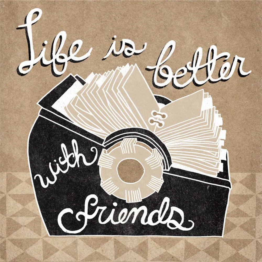 Wall Art Painting id:73789, Name: Life is Better with Friends Taupe, Artist: Urban, Mary