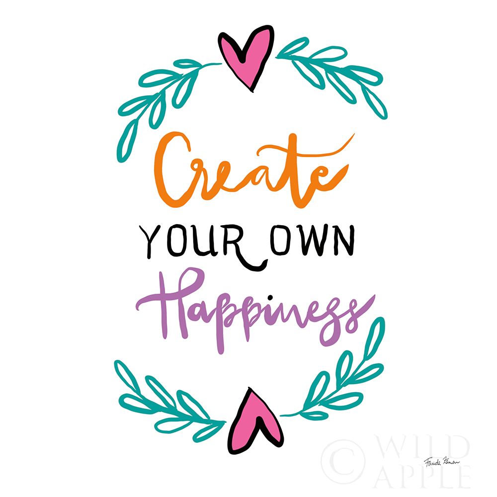 Art Print: Create Your Own Happiness
