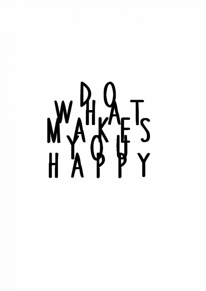 Wall Art Painting id:166181, Name: Do what makes you happy, Artist: Waltz, Anne