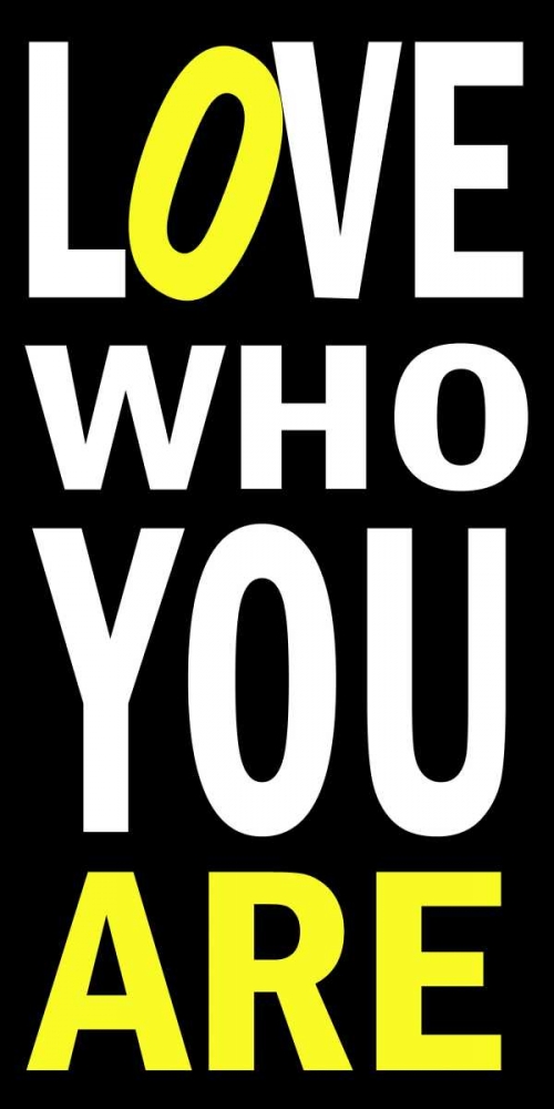 Wall Art Painting id:42449, Name: Love Who You Are, Artist: James, Andrea