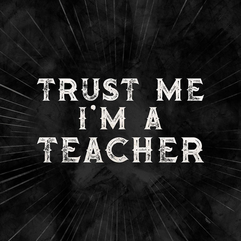 Wall Art Painting id:394865, Name: Teacher Truths black III-Trust Me, Artist: Reed, Tara