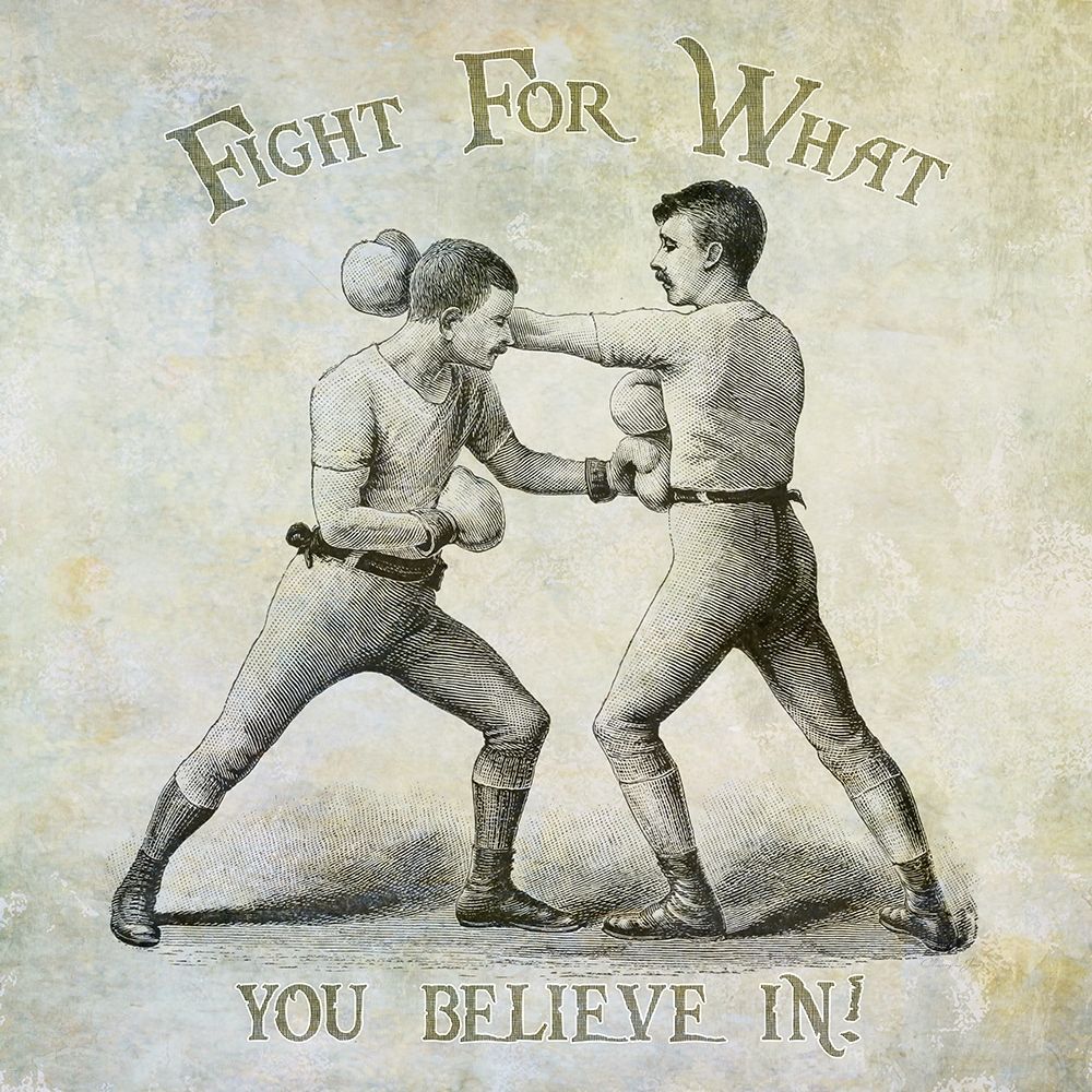 Wall art: Fight For What You Believe In, by James, Christopher