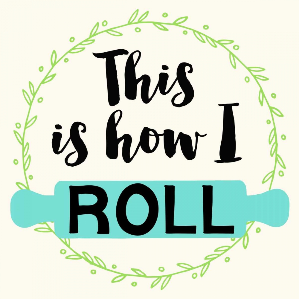 Art Print: This is How I roll