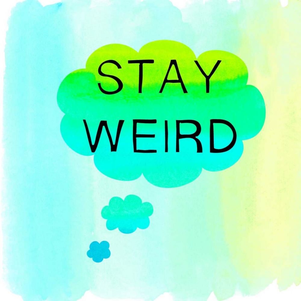 Wall Art Painting id:105767, Name: Stay Weird, Artist: Dos Santos, Bella