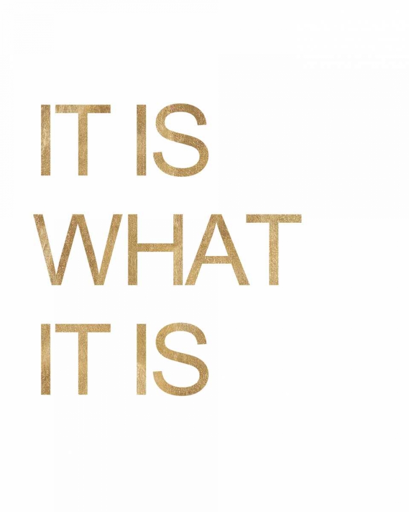 Art Print: It is What it Is White