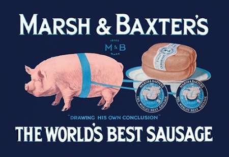 Wall Art Painting id:188759, Name: Pigs and Pork: Marsh and Baxters Worlds Best Sausage, Artist: Advertisement