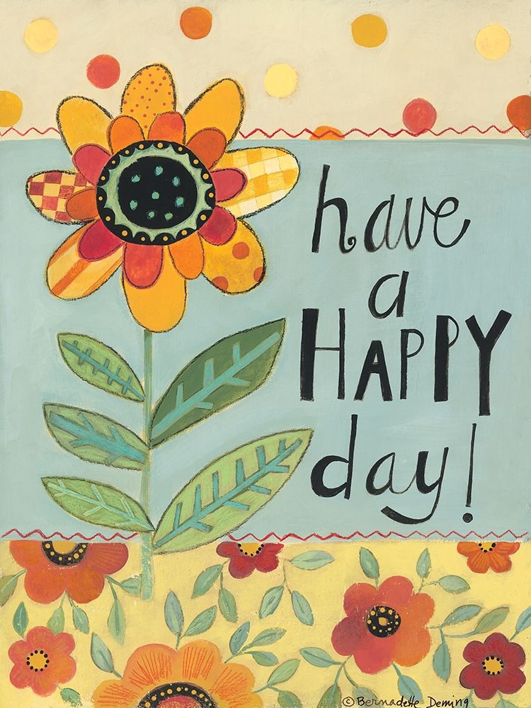 Wall Art Painting id:427984, Name: Have a Happy Day, Artist: Deming, Bernadette