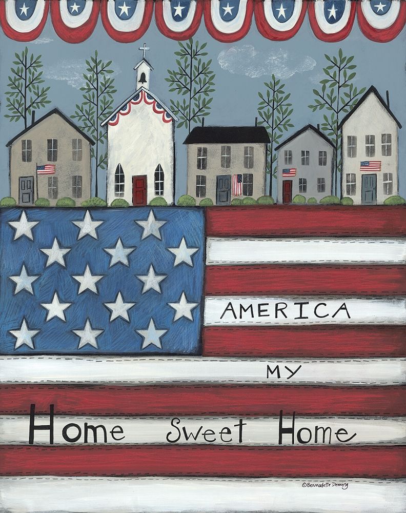 Wall Art Painting id:427989, Name: America My Home Sweet Home, Artist: Deming, Bernadette