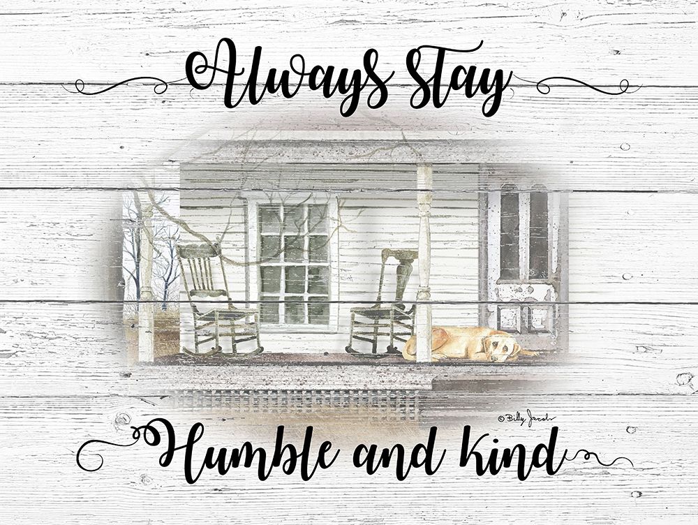 Wall Art Painting id:281608, Name: Humble and Kind, Artist: Jacobs, Billy