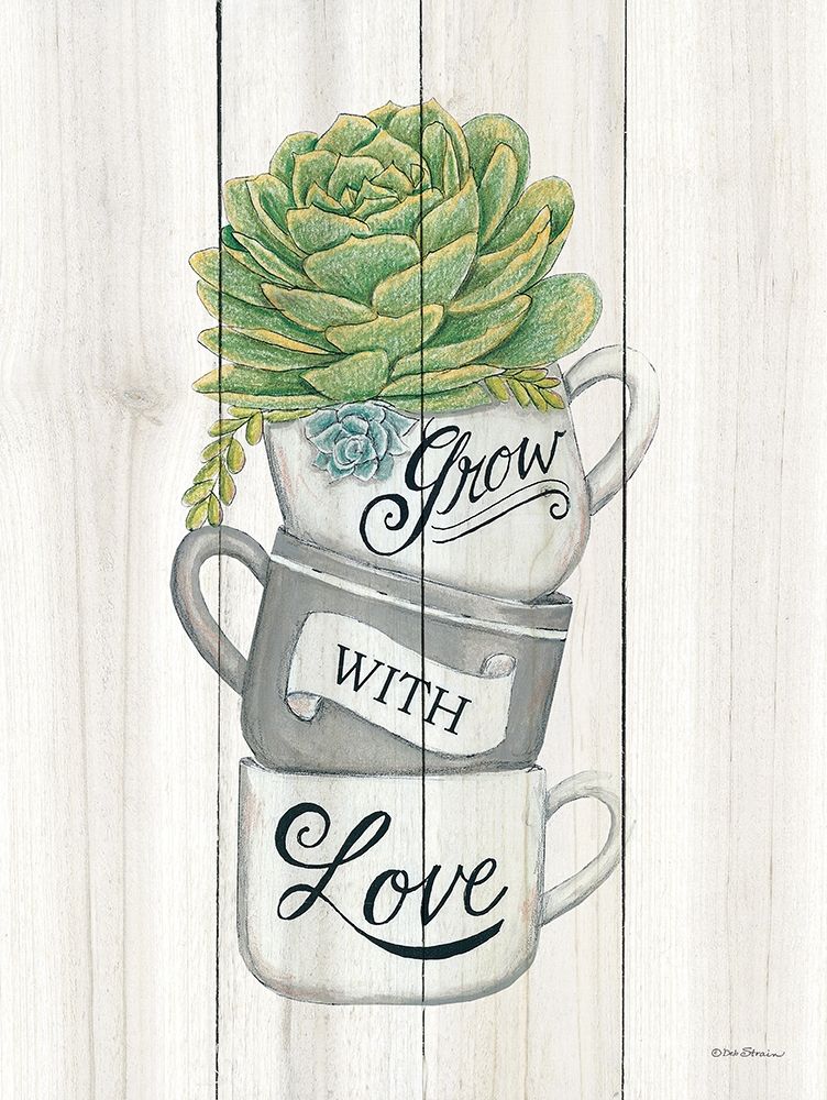 Wall Art Painting id:201254, Name: Grow with Love Succulents, Artist: Strain, Deb