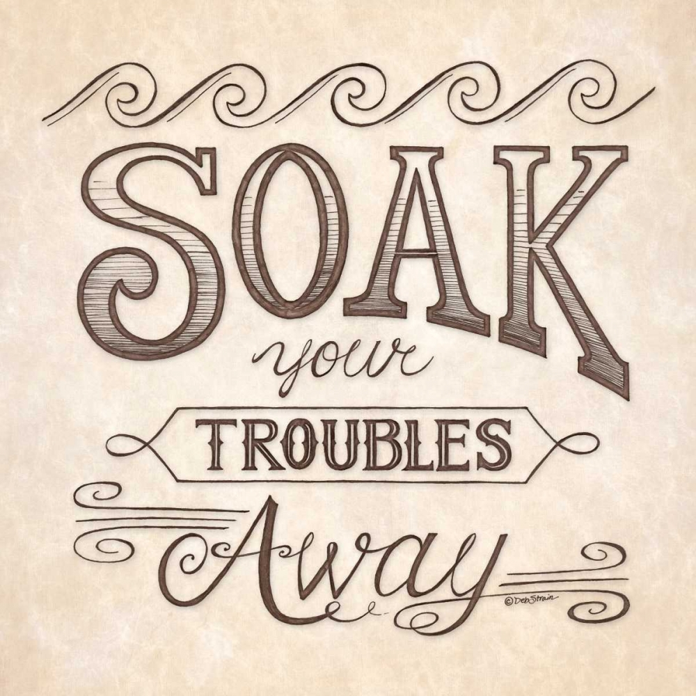 Wall Art Painting id:163739, Name: Soak Your Troubles Away, Artist: Strain, Deb