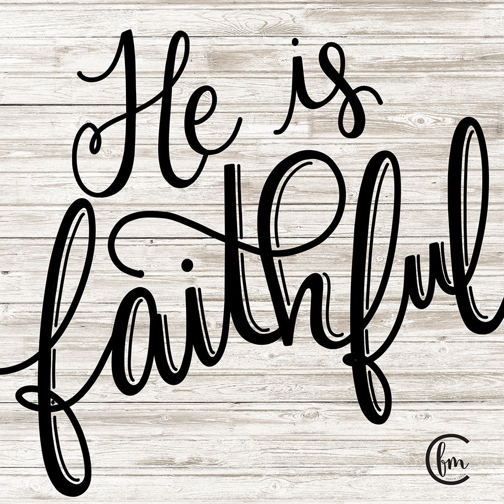 Wall Art Painting id:278907, Name: He is Faithful, Artist: Fearfully Made Creations