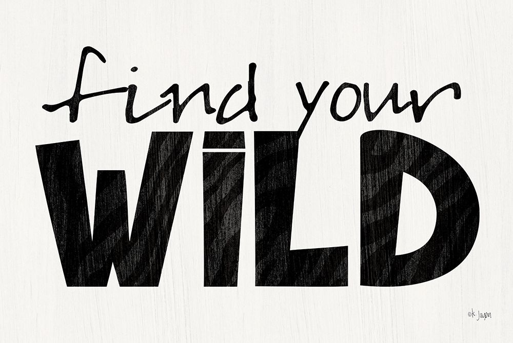 Wall art: Find Your Wild, by Jaxn Blvd.