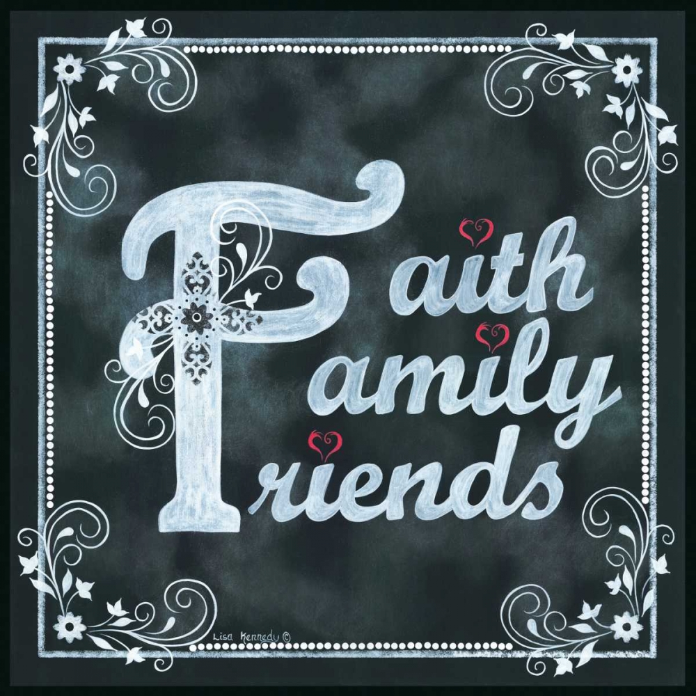 Wall Art Painting id:142892, Name: Faith*Family*Friends, Artist: Kennedy, Lisa