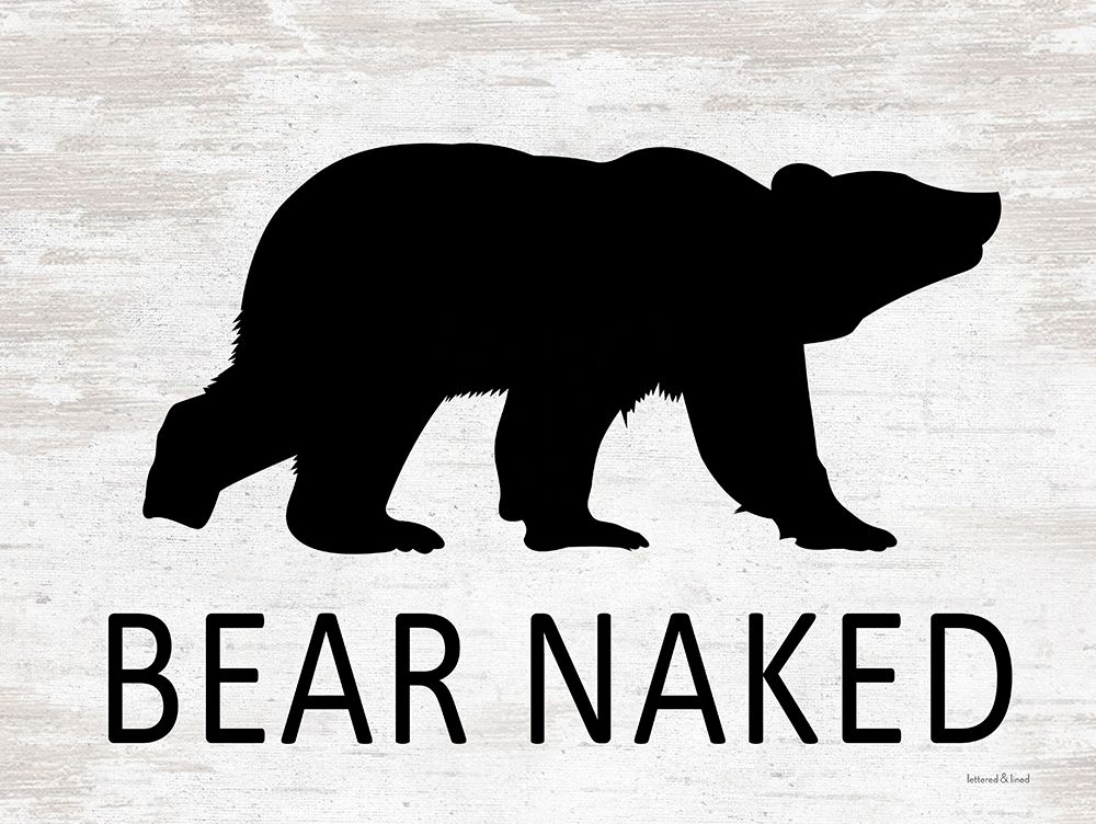 Wall Art Painting id:435282, Name: Bear Naked, Artist: lettered And lined