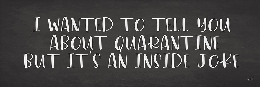 Wall Art Painting id:352978, Name: Quarantine Inside Joke, Artist: Lux + Me Designs