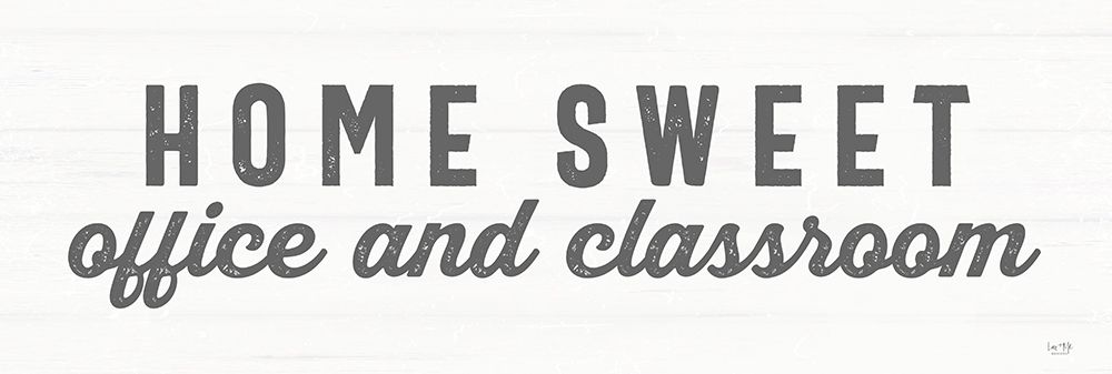 Wall Art Painting id:430841, Name: Home Sweet Office and Classroom, Artist: Lux + Me Designs