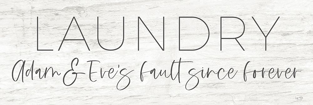 Wall Art Painting id:546388, Name: Laundry - Adam and Eves Fault Since Forever, Artist: Lux + Me Designs