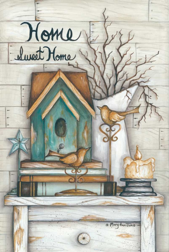 Wall Art Painting id:124635, Name: Home Sweet Home, Artist: June, Mary Ann