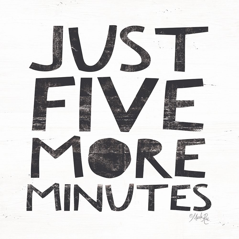 Wall art: Just Five More Minutes, by Rae, Marla