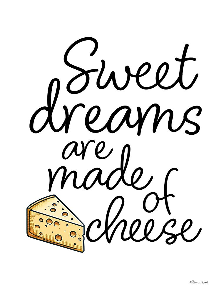 Wall Art Painting id:762188, Name: Sweet Dreams are Made of Cheese, Artist: Ball, Susan