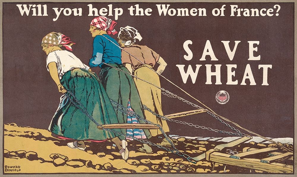 Wall Art Painting id:344689, Name: Will You Help the Women of France? Save Wheat, 1918, Artist: Penfield, Edward