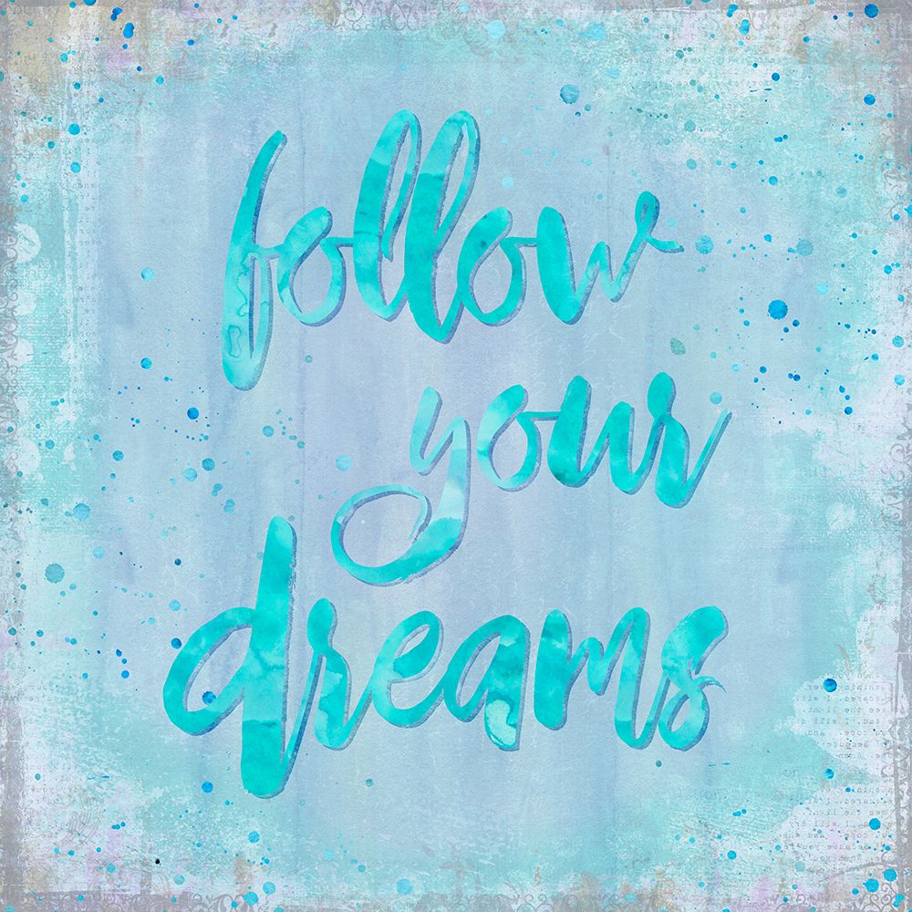 Wall art: Follow Your Dreams Blue, by Haase, Andrea